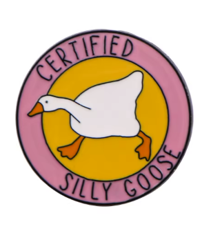 Certified Silly Goose Pin
