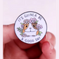It's Guinea Be A Good Day Pin