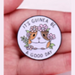 It's Guinea Be A Good Day Pin