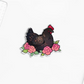 Black Hen With Roses Pin
