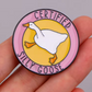 Certified Silly Goose Pin